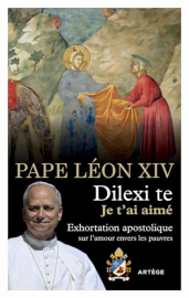 Dilexi te - Je t'ai aimé: Exhortation apostolique sur l'amour envers les pauvres